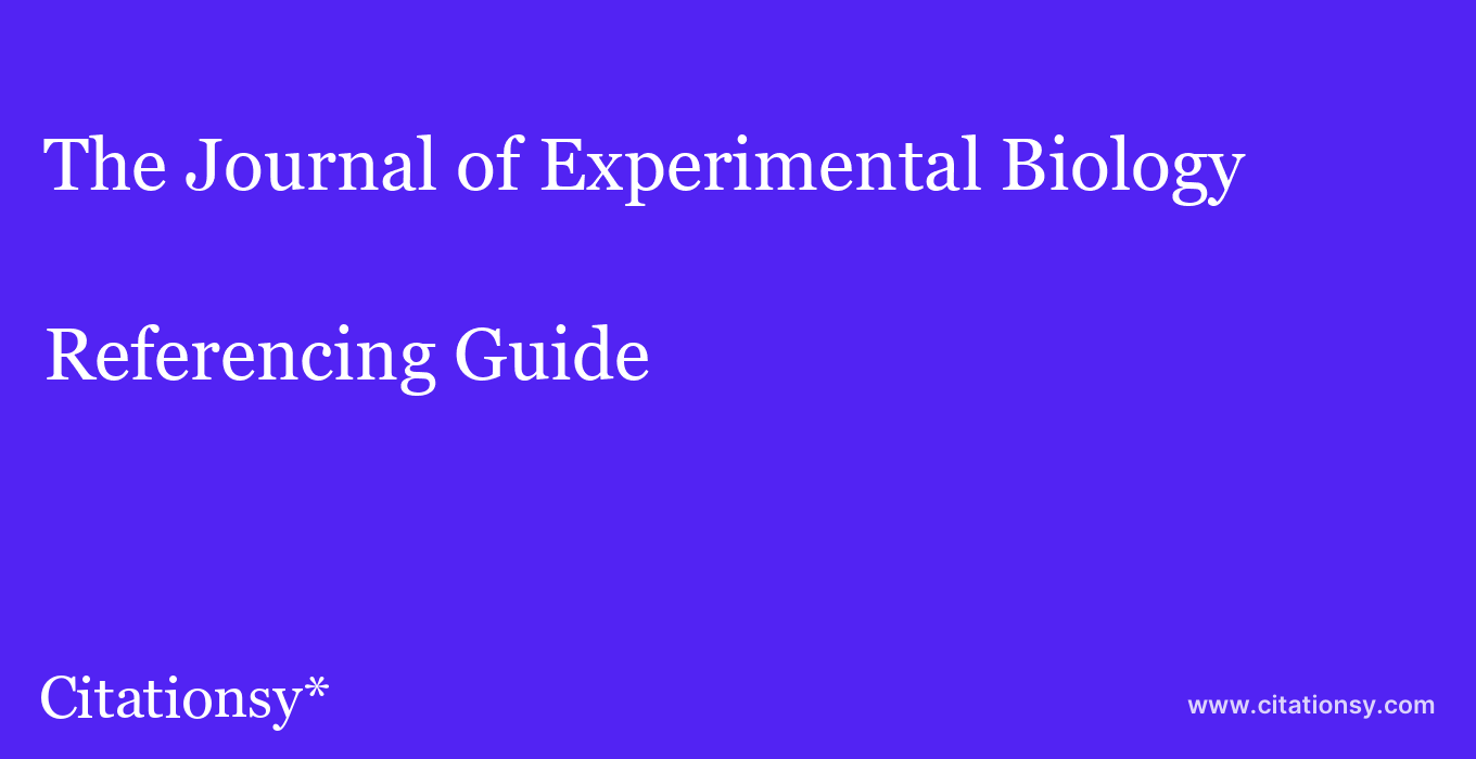 cite The Journal of Experimental Biology  — Referencing Guide